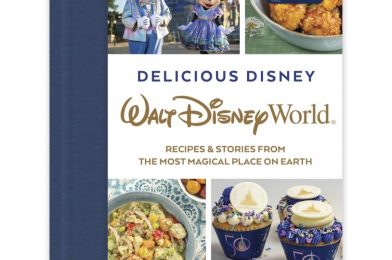 “Delicious Disney: Walt Disney World” Cookbook Now Available for Pre-Order on shopDisney