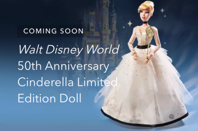 Limited Edition Walt Disney World 50th Anniversary Cinderella Doll Coming Soon