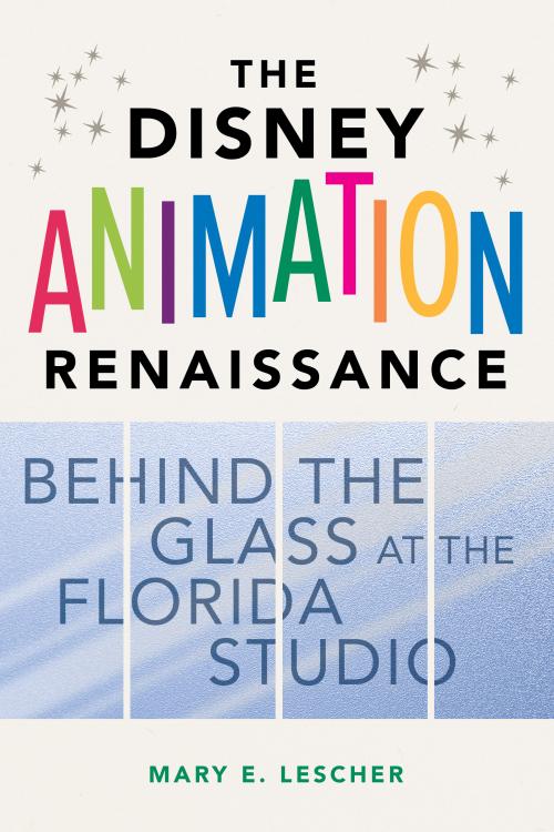 ‘The Disney Animation Renaissance: Behind the Glass at the Florida ...